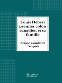 Louis Hébert premier colon canadien et sa famille (eBook, ePUB)