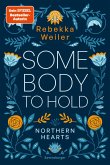 Somebody to Hold - Northern-Hearts-Reihe, Band 2 (Fortsetzung des Dein SPIEGEL-Bestsellers ) (eBook, ePUB)