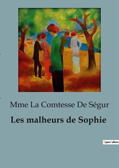 Les malheurs de Sophie - Ségur, Mme La Comtesse de