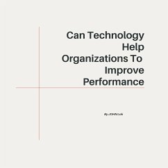 Can Technology Help Organizations To - Lok, John; Lok, Lawrence