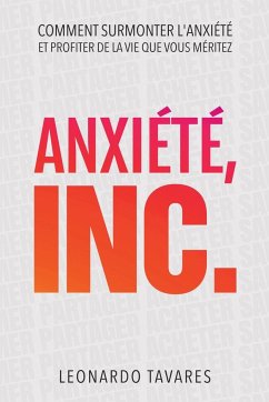 Anxiété, Inc. - Tavares, Leonardo