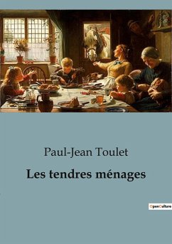 Les tendres ménages - Toulet, Paul-Jean