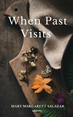 When Past Visits - Mary Margarett Salazar