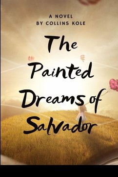 The Painted Dreams of Salvador - Collins, Kole