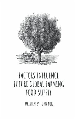 Factors Influence Future Global Farming Food Supply - Lok, John