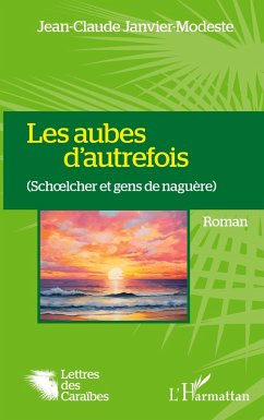 Les aubes d'autrefois - Janvier-Modeste, Jean-Claude Les aubes d'autrefois - Janvier-Modeste, Jean-Claude