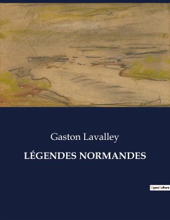 LÉGENDES NORMANDES - Lavalley, Gaston