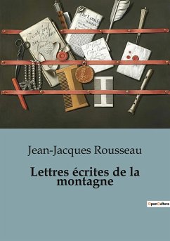 Lettres écrites de la montagne - Rousseau, Jean-Jacques