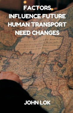 Factors Influence Future Human Transport Need Changes - Lok, John