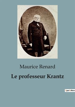 Le professeur Krantz - Renard, Maurice