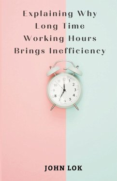 Explaining Why Long Time Working Hours - Lok, John