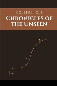 Chronicles of the Unseen - Collins, Kole