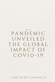 Pandemic Unveiled The Global Impact of COVID-19
