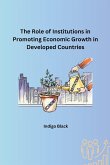 The Role of Institutions in Promoting Economic Growth in Developed Countries