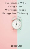 Explaining Why Long Time Working Hours