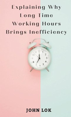 Explaining Why Long Time Working Hours - Lok, John