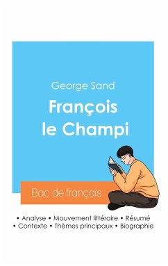 Réussir son Bac de français 2024 : Analyse de François le Champi de George Sand - Sand, George