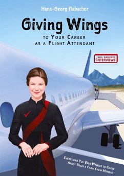 Giving Wings to Your Career as a Flight Attendant - Rabacher, Hans-Georg