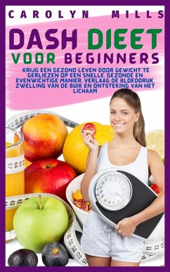 Dash Dieet Voor Beginners (eBook, ePUB) - E. mills, Caroline