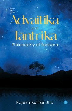 The Advaitika and Tāntrika Philosophy of Śaṅkara (fixed-layout eBook, ePUB) - Jha, Rajesh Kumar