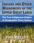 Indians and Other Misnomers of the Upper Great Lakes (eBook, ePUB)