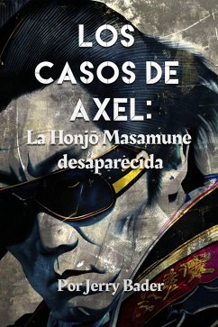 Cover Los Casos de Axel: La Honjo Masamune desaparecida (Los casos de Axel) (eBook, ePUB)