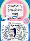 Gratitude and Gratefulness Diary (Self Help, #1) (eBook, ePUB) Gratitude and Gratefulness Diary (Self Help, #1) (eBook, ePUB)