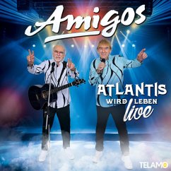 Atlantis wird Leben - Live Edition - Amigos
