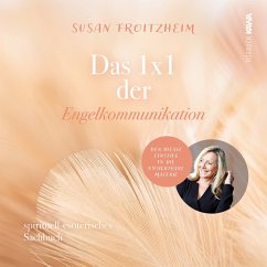 Das 1x1 der Engelkommunikation: Spirituelles-esoterisches Sachbuch (MP3-Download) - Froitzheim, Susan