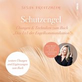 Schutzengel: Übungen & Techniken zum Buch "Das 1x1 der Engelkommunikation" (MP3-Download)