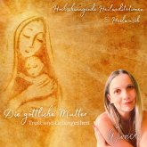 Die Göttliche Mutter - Trost und Geborgenheit (MP3-Download) Die Göttliche Mutter - Trost und Geborgenheit (MP3-Download)