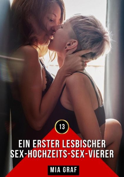 Ein erster lesbischer Sex-Hochzeits-Sex-Vierer (eBook, ePUB) Ein erster lesbischer Sex-Hochzeits-Sex-Vierer (eBook, ePUB)