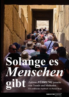 Solange es Menschen gibt. Ein spannender Roman, in dem grundlegende Aspekte der Führung von Mensch zu Mensch beleuchtet werden. (eBook, ePUB) - Bopp, Rainer