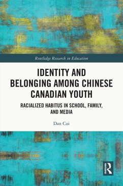 Identity and Belonging among Chinese Canadian Youth (eBook, ePUB) - Cui, Dan