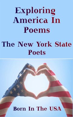 Born in the USA - Exploring American Poems. The New York State Poets (eBook, ePUB) - Whitman, Walt; Wharton, Edith; Freneau, Philip