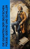 Die Giganten der deutschen Poesie: Goethe und Schiller (eBook, ePUB)