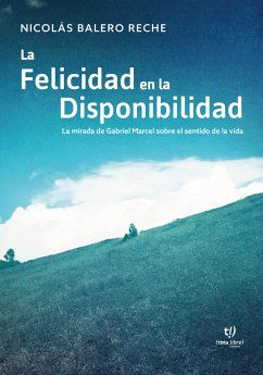 La felicidad en la Disponibilidad (eBook, ePUB) - Balero Reche, Nicolás