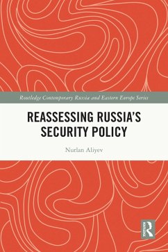 Reassessing Russia's Security Policy (eBook, ePUB) - Aliyev, Nurlan