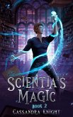 Scientia's Magic (Scientia Series, #2) (eBook, ePUB) Scientia's Magic (Scientia Series, #2) (eBook, ePUB)