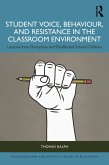 Student Voice, Behaviour, and Resistance in the Classroom Environment (eBook, PDF)