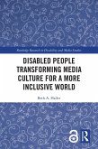 Disabled People Transforming Media Culture for a More Inclusive World (eBook, PDF)