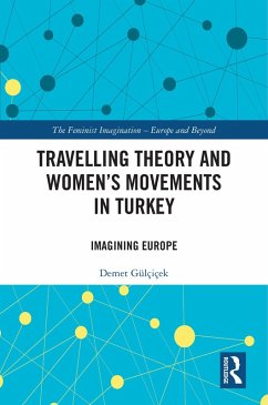 Travelling Theory and Women's Movements in Turkey (eBook, ePUB) - Gulcicek, Demet