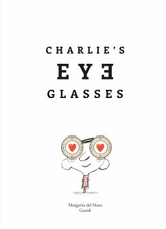 Charlie's Eyeglasses (fixed-layout eBook, ePUB) - del Mazo, Margarita