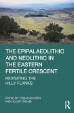 The Epipalaeolithic and Neolithic in the Eastern Fertile Crescent (eBook, ePUB)