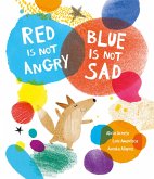 Red Is Not Angry, Blue Is Not Sad (eBook, ePUB)