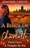 A Traição do Pai (A Busca De Charlotte, #5) (eBook, ePUB)