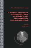 El hombre tranquilo, o reflexiones para mantener la paz del corazón en cualquier fortuna (eBook, ePUB)