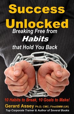 Cover Success Unlocked: Breaking Free from Habits that Hold You Back (eBook, ePUB)