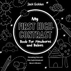 My First High-Contrast Book For Newborns and Babies: Stimulating Vision with Bold, Joyful Animals and Nature's Wonders (eBook, ePUB)