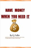 Have Money When You Need it (eBook, ePUB)